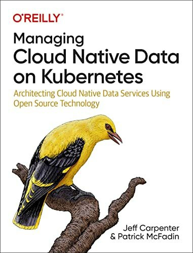 Managing Cloud Native Data on Kubernetes: Architecting Cloud Native Data Services Using Open S... Managing Cloud Native Data on Kubernetes: Architecting Cloud Native Data Services Using Open S...