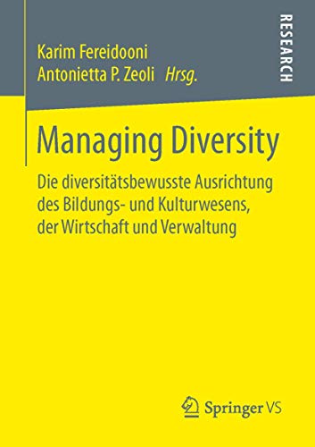 Managing Diversity: Die diversitätsbewusste Ausrichtung des Bildungs- und Kulturwesens, der Wirtschaft und Verwaltung