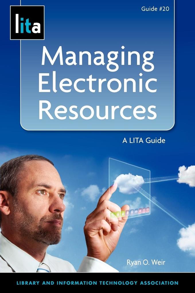 Managing Electronic Resources von Neal-Schuman Publishers Inc.
