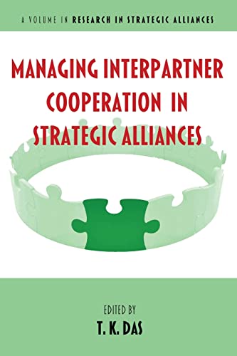 Managing Interpartner Cooperation in Strategic Alliances (Research in Strategic Alliances) von Information Age Publishing