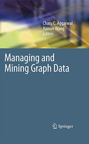 Managing and Mining Graph Data (Advances in Database Systems, Band 40) von Springer