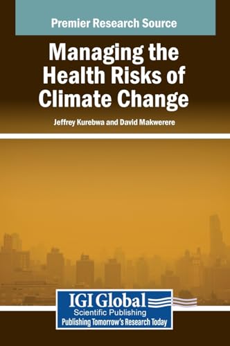 Managing the Health Risks of Climate Change von IGI Global