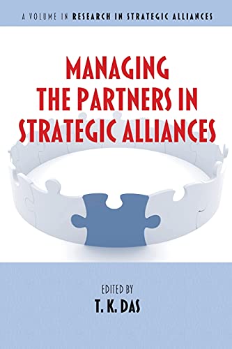 Managing the Partners in Strategic Alliances (Research in Strategic Alliances)