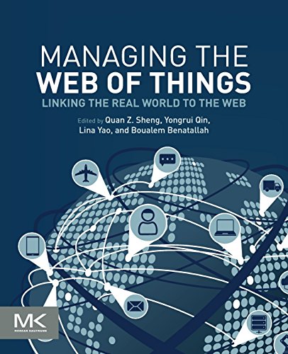 Managing the Web of Things: Linking the Real World to the Web von Morgan Kaufmann