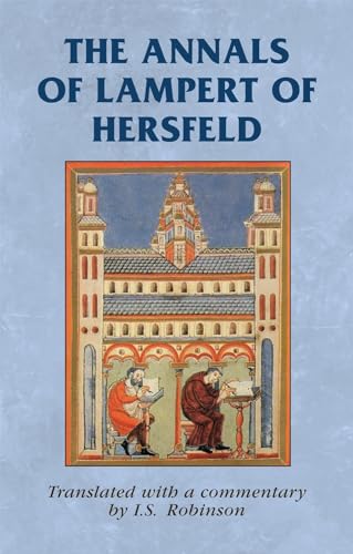 The annals of Lampert of Hersfeld (Manchester Medieval Sources)