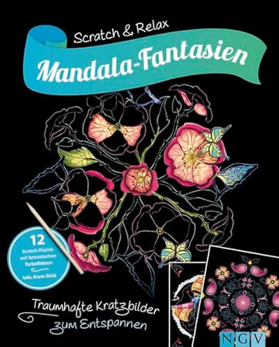 Mandala-Fantasien: Traumhafte Kratzbilder zum Entspannen
