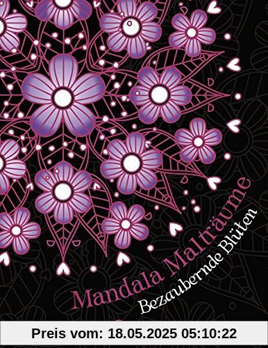 Mandala-Malträume: Bezaubernde Blüten Mandala-Malträume: Bezaubernde Blüten