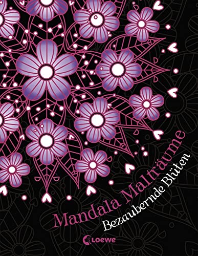 Mandala-Malträume: Bezaubernde Blüten: Magische Mandalas zum Entspannen für Jung und Alt