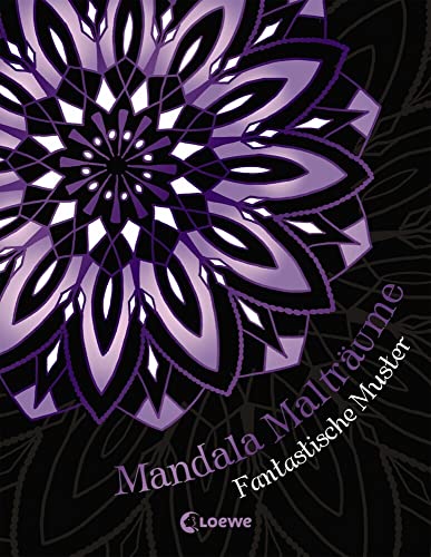 Mandala-Malträume: Fantastische Muster: Mandala-Malbuch zum Entspannen für Jung und Alt