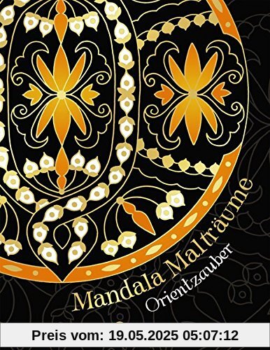 Mandala-Malträume: Orientzauber Mandala-Malträume: Orientzauber