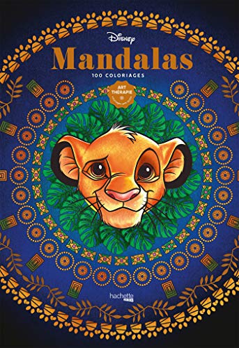 Art-thérapie Disney Mandalas: 100 coloriages von HACHETTE PRAT