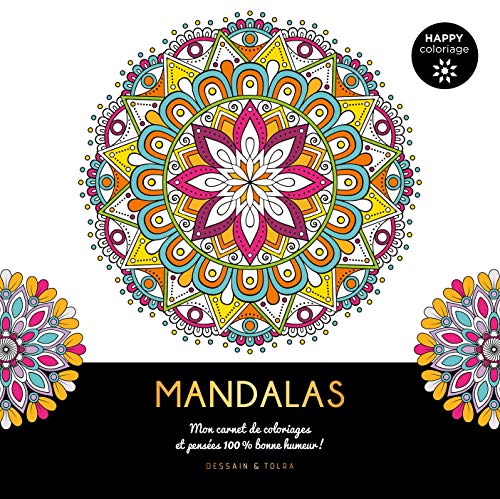Mandalas - Happy coloriage: Mon carnet de coloriages & messages 100 % bonne humeur !