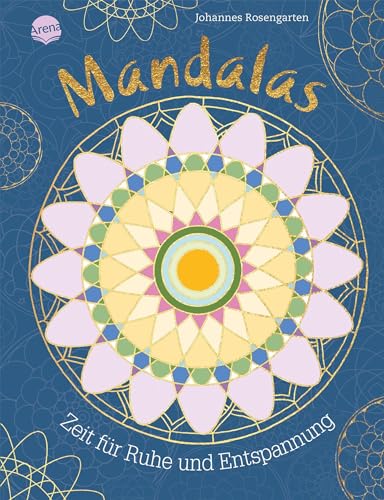 Mandalas – Zeit für Ruhe und Entspannung: 40 Mandalas zum Ausmalen und Entspannen für Kinder und Erwachsene (Mein dicker Mandala-Malblock, Band 0) von Arena