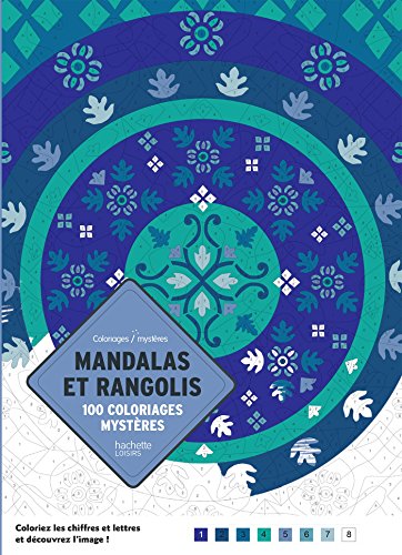 Coloriages mystères - Mandalas et Rangolis: 100 coloriages mystères