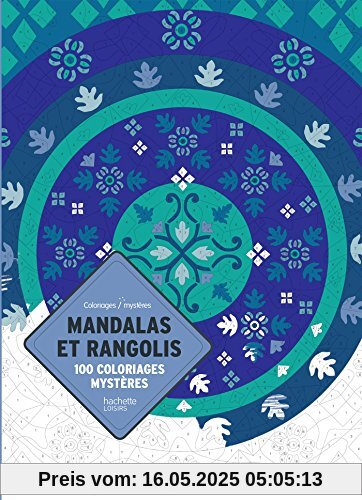 Mandalas et rangolis : 100 coloriages mystères
