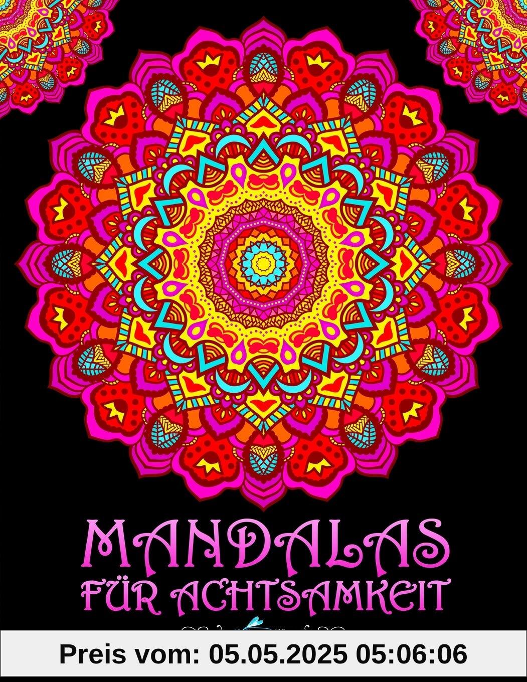 Mandalas für Achtsamkeit: Ein Malbuch für Erwachsene
