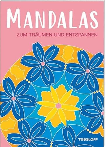 Mandalas zum Träumen und Entspannen / Ausmalbuch mit 48 Motiven / Für Kinder ab 5 Jahren und Erwachsene: 48 Motive zum Ausmalen für Groß und Klein (Malbücher und -blöcke) von Tessloff