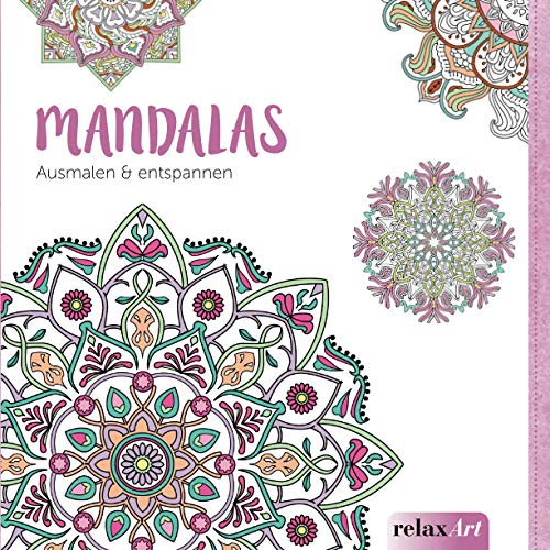 Mandalas: Ausmalen & Entspannen (relaxArt)