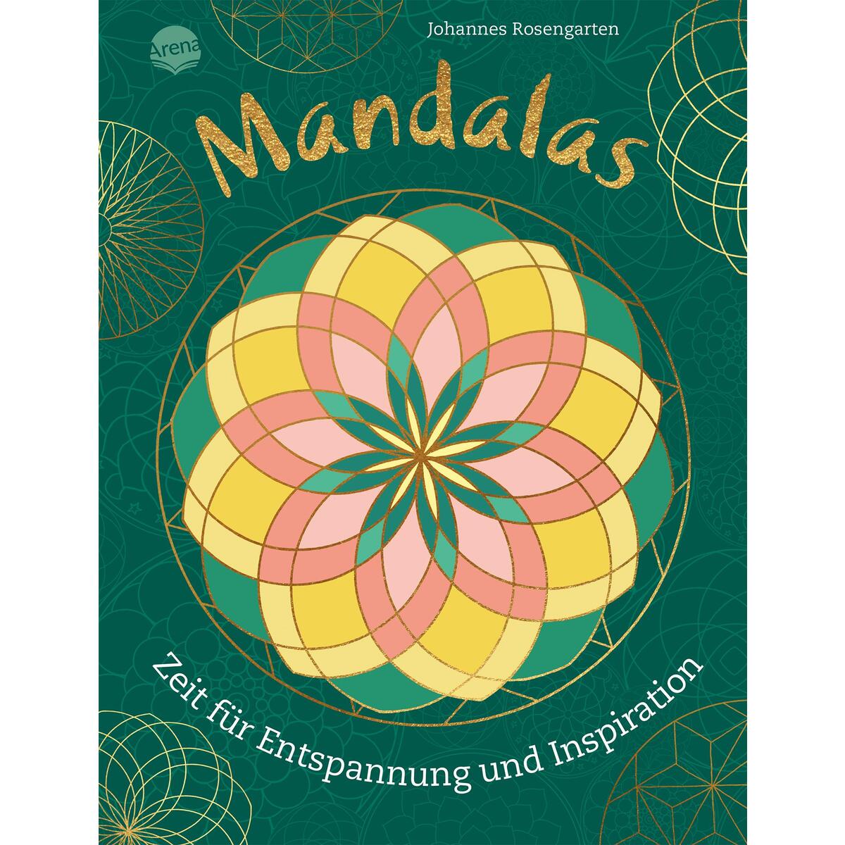 Mandalas. Zeit für Entspannung und Inspiration von Arena Verlag GmbH