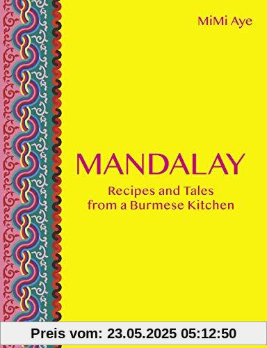 Mandalay: Recipes and Tales from a Burmese Kitchen