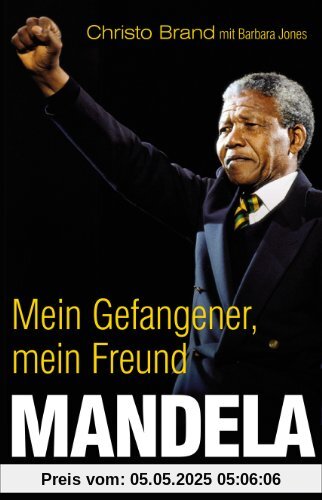 Mandela. Mein Gefangener, mein Freund