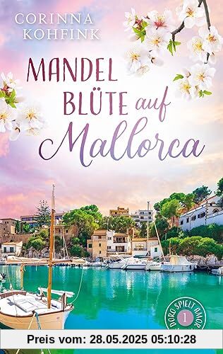 Mandelblüte auf Mallorca: Liebesroman (Buchhandelsausgabe)