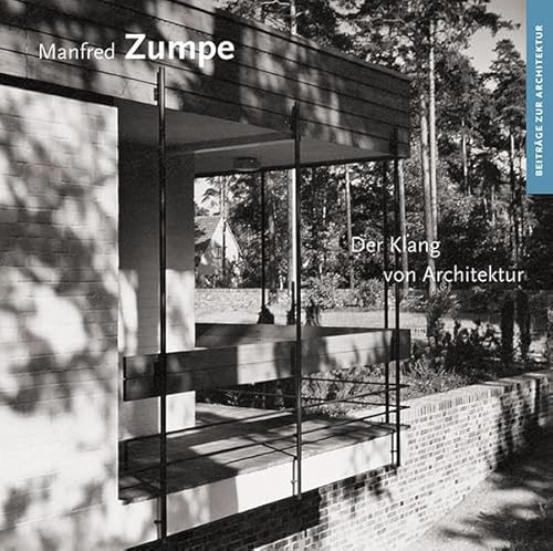 Manfred Zumpe: Der Klang von Architektur (Beiträge zur Architektur)