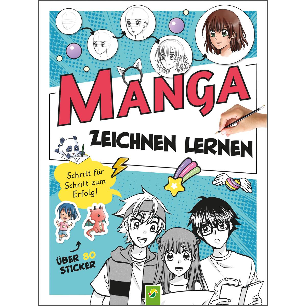 Manga Zeichnen lernen. Schritt für Schritt zum Erfolg! Manga Zeichnen lernen. Schritt für Schritt zum Erfolg! von Schwager und Steinlein