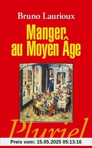 Manger au Moyen Age : Pratiques et discours alimentaires en Europe au XIVe et XVe siècles Manger au Moyen Age : Pratiques et discours alimentaires en Europe au XIVe et XVe siècles