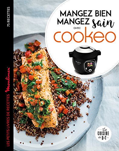 Mangez bien, mangez sain avec Cookéo : Les petits livres de recettes Moulinex von Larousse