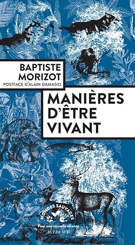 Manieres d'etre vivant: Enquêtes sur la vie à travers nous