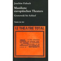 Manifeste europäischen Theaters 1960 - 2000