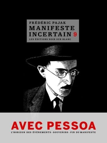 Manifeste incertain T9: Avec Pessoa, souvenirs, issue de secours (9)