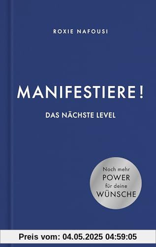 Manifestiere! Das nächste Level: Noch mehr Power für deine Wünsche Manifestiere! Das nächste Level: Noch mehr Power für deine Wünsche