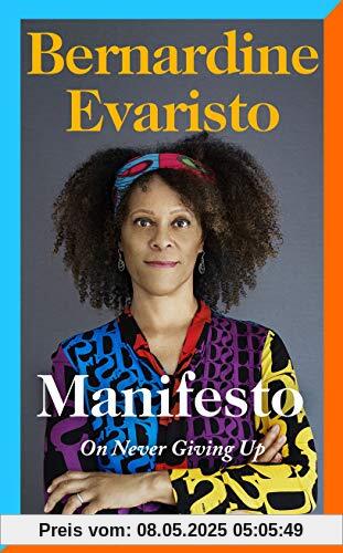 Manifesto: A radically honest and inspirational memoir from the Booker Prize winning author of Girl, Woman, Other