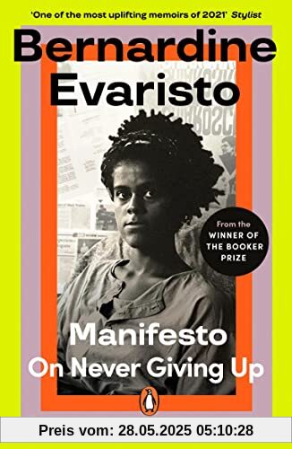 Manifesto: A radically honest and inspirational memoir from the Booker Prize winning author of Girl, Woman, Other Manifesto: A radically honest and inspirational memoir from the Booker Prize winning author of Girl, Woman, Other