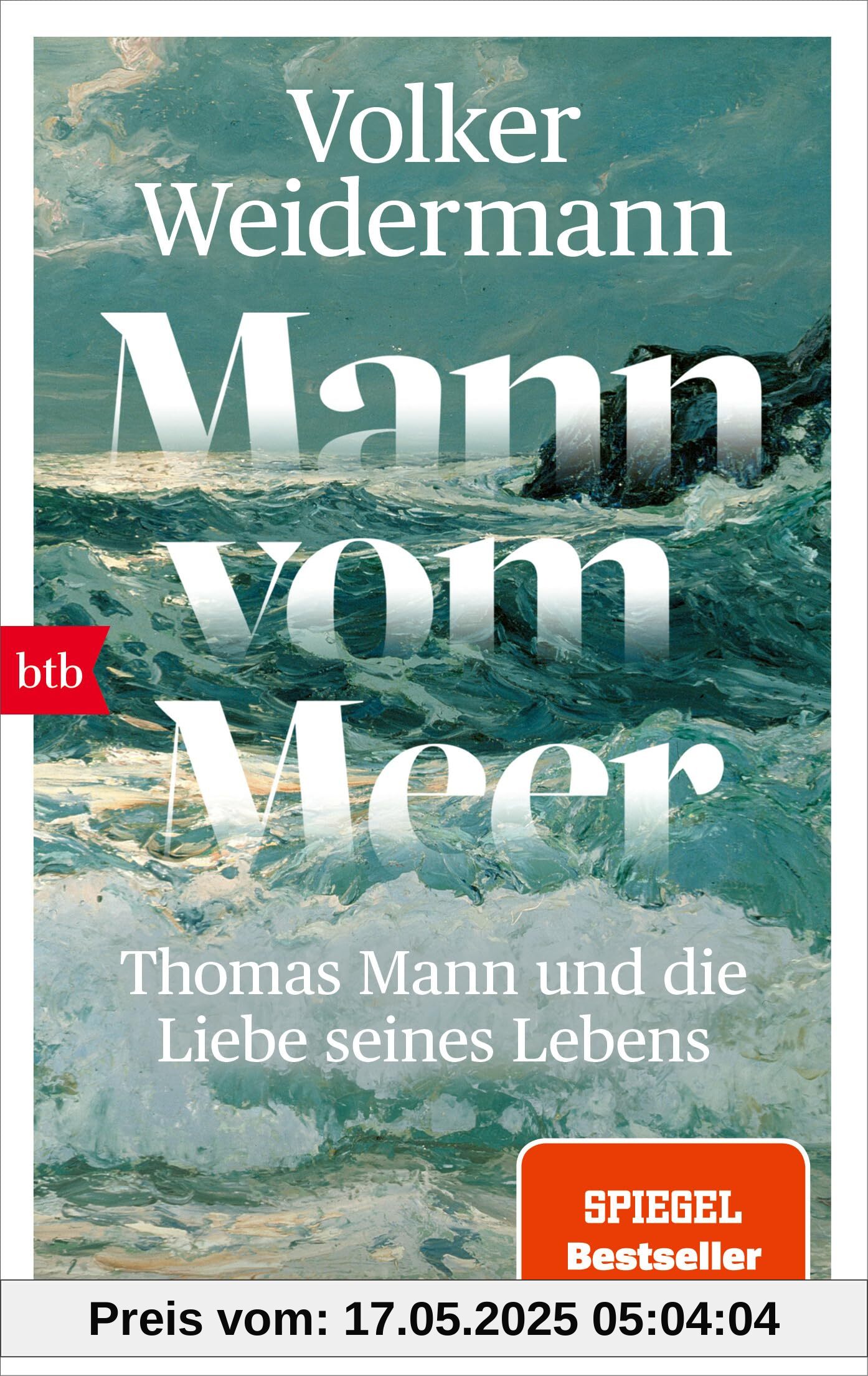 Mann vom Meer: Thomas Mann und die Liebe seines Lebens