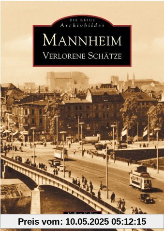 Mannheim. Verlorene Schätze