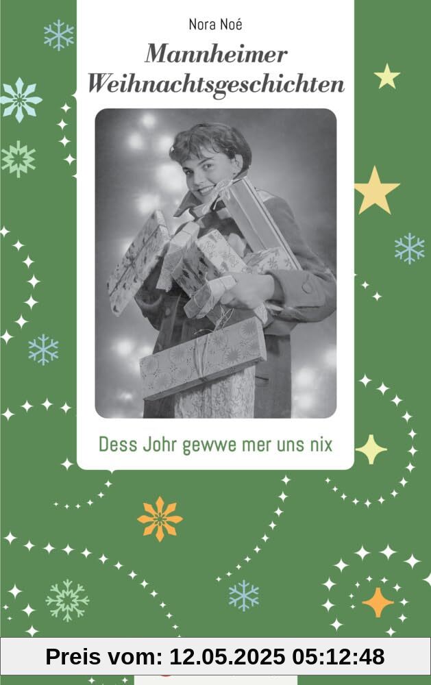 Mannheimer Weihnachtsgeschichten: Dess Johr gewwe mer uns nix