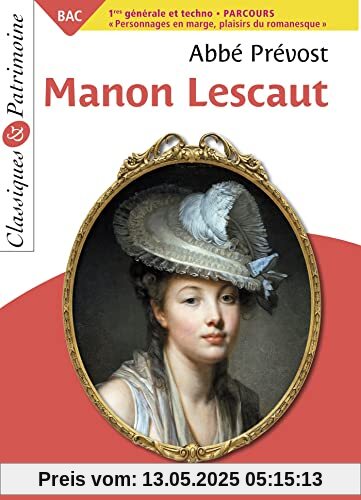 Manon Lescaut - Bac Français 1re 2023 - Classiques et Patrimoine: Bac Français 2023 Manon Lescaut - Bac Français 1re 2023 - Classiques et Patrimoine: Bac Français 2023