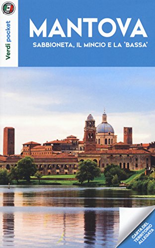 Mantova, Sabbioneta, il Mincio e la "Bassa" (Verdi pocket)