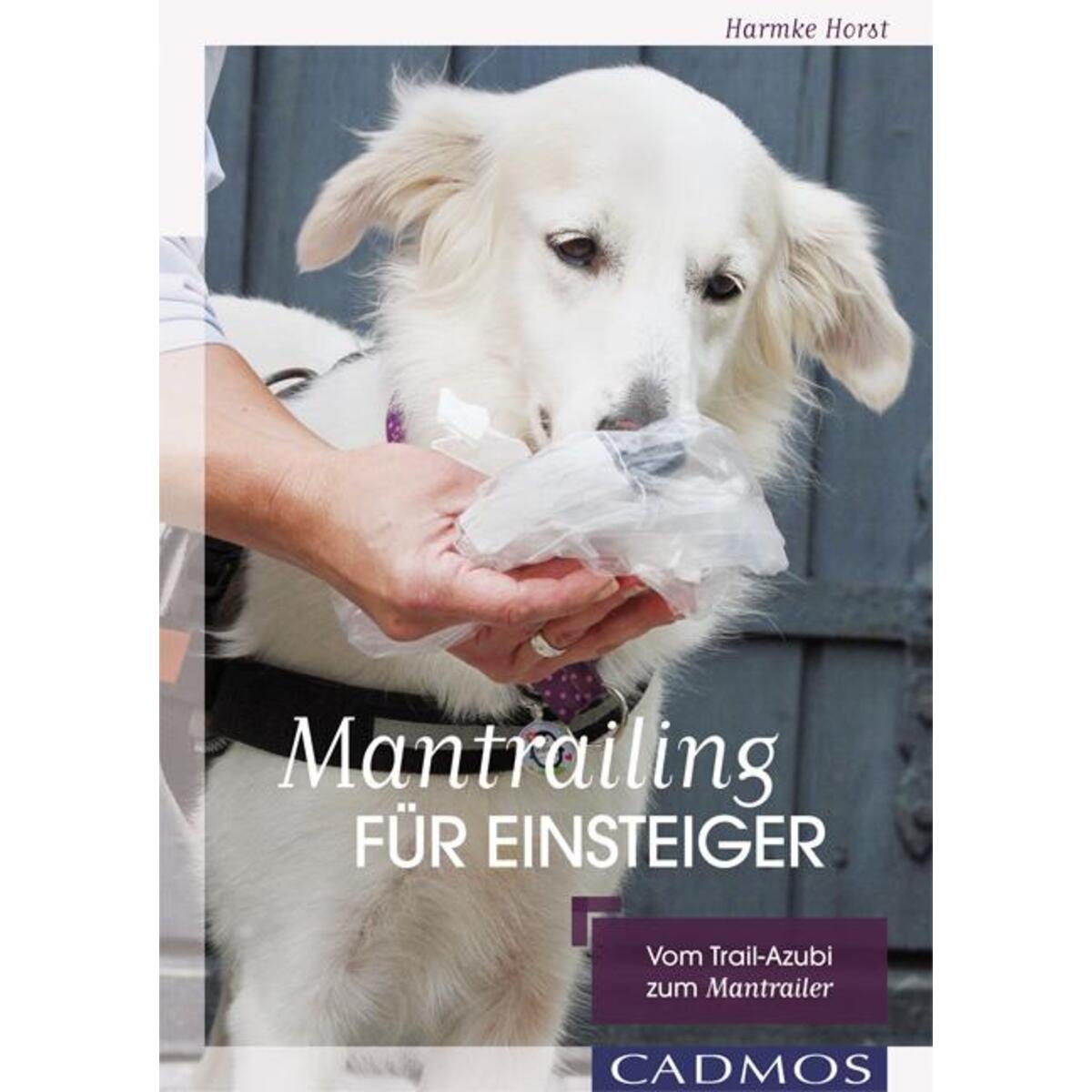 Mantrailing für Einsteiger von Cadmos Verlag GmbH