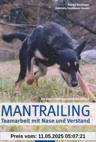 Mantrailing: Teamarbeit mit Nase und Verstand Mantrailing: Teamarbeit mit Nase und Verstand