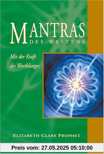 Mantras des Westens. Mit der Kraft des Wohlklanges