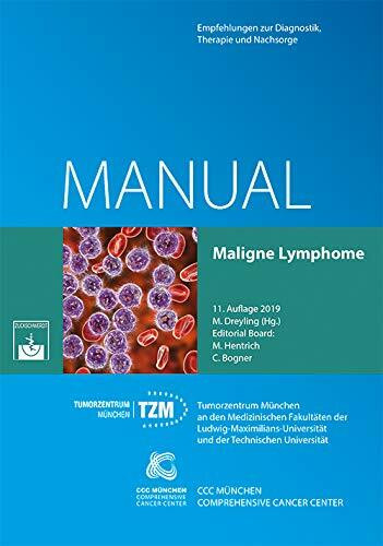 Manual Maligne Lymphome: Empfehlungen zur Therapie, Diagnostik und Nachsorge (Manuale des Tumo... Manual Maligne Lymphome: Empfehlungen zur Therapie, Diagnostik und Nachsorge (Manuale des Tumo...