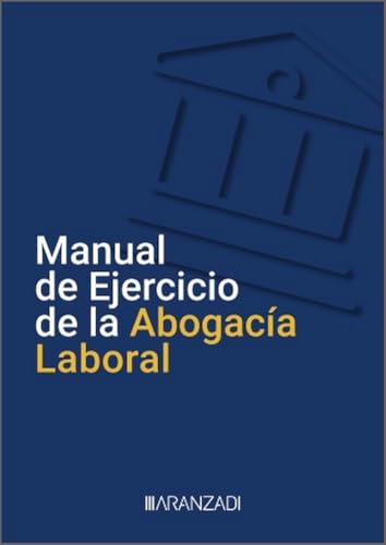Manual de Ejercicio de la Abogacía Laboral (Monografías) von Aranzadi