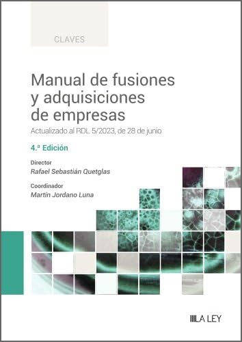Manual de fusiones y adquisiciones de empresas: Actualizado al RDL 5/2023, de 28 de junio (Claves) von LA LEY
