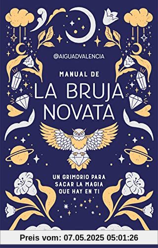 Manual de la bruja novata: Un grimorio para sacar la magia que hay en ti (Sin límites)