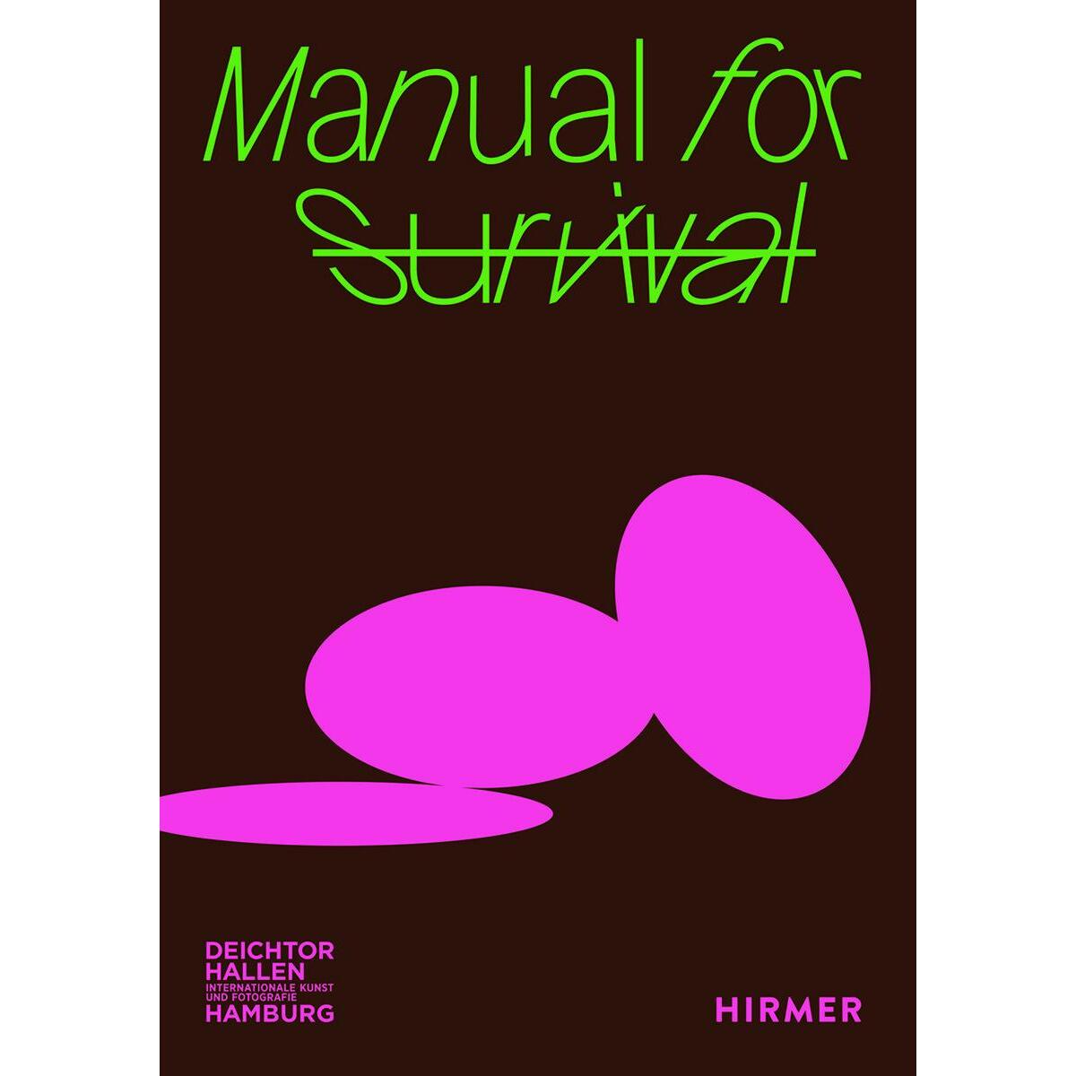 Manual for Survival von Hirmer Verlag GmbH