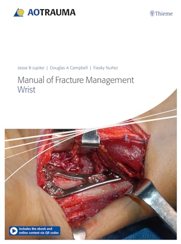 Manual of Fracture Management - Wrist: Includes the ebook and online content via QR Codes